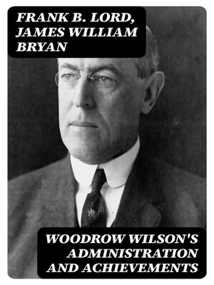 cover image of Woodrow Wilson's Administration and Achievements